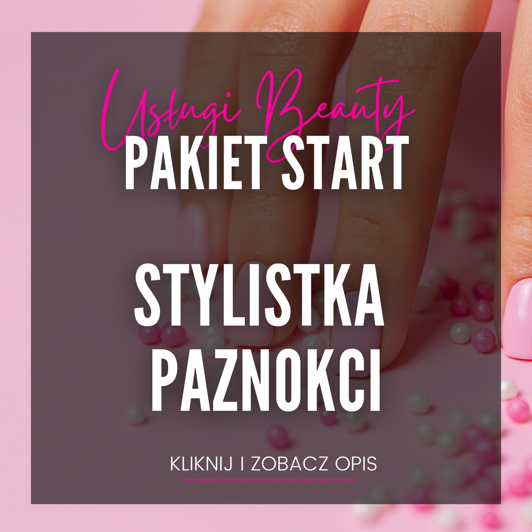 PAKIET START - stylistka paznokci