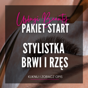 PAKIET START - stylistka rzęs i brwi