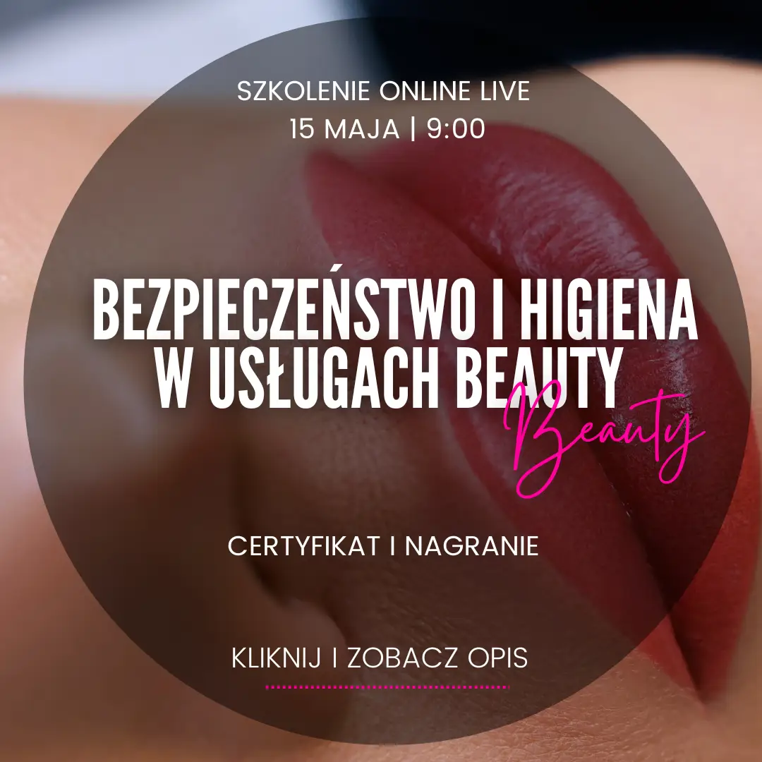 Szkolenie online - BEZPIECZEŃSTWO I HIGIENA W USŁUGACH BEAUTY