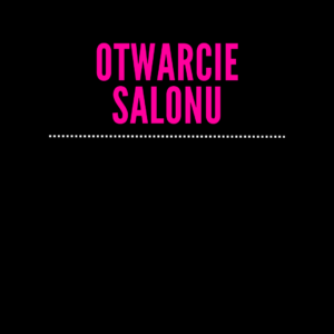 OTWARCIE SALONU