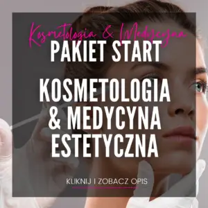 PAKIET START - kosmetologia & medycyna estetyczna