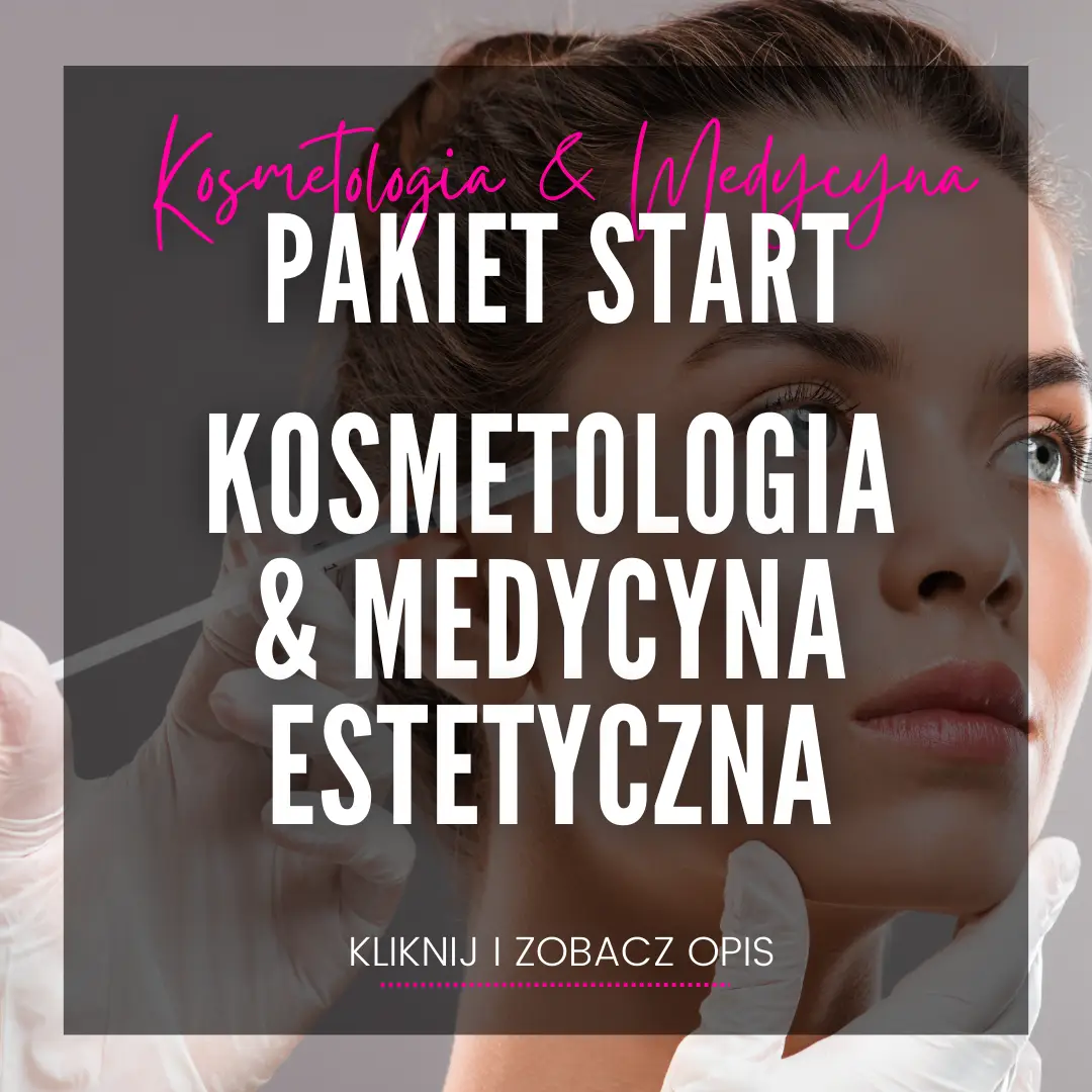PAKIET START - kosmetologia & medycyna estetyczna